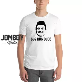 Bug Bug Dude | T-Shirt