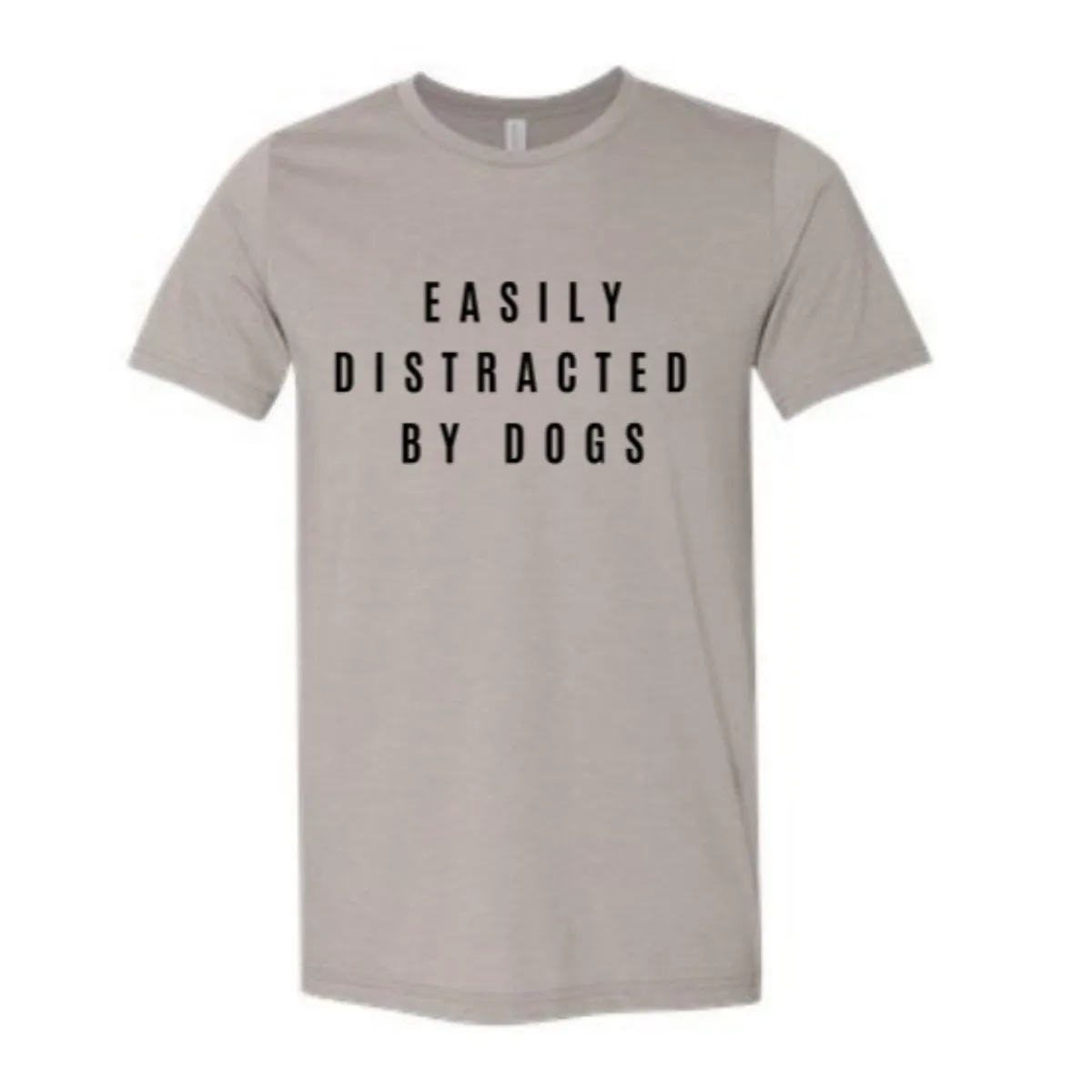 Easily Distracted By Dogs T-Shirt - Heather Stone