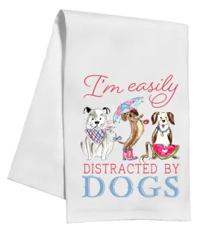 I'm Easily Distracted By Dogs Kitchen Towel