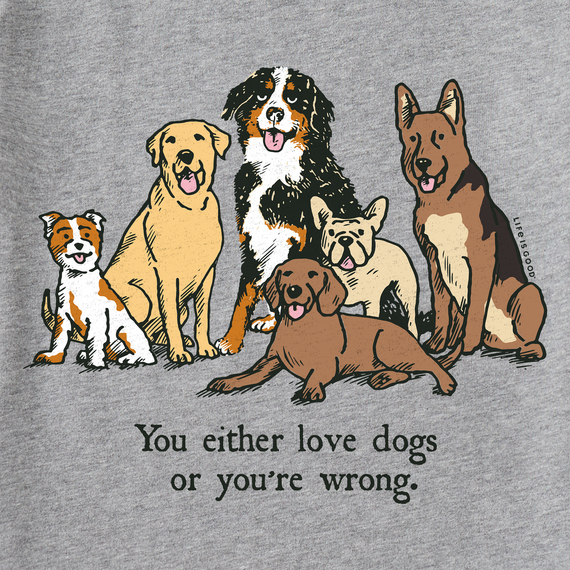 Women's Love Dogs or Your Wrong Breeds Crusher Tee